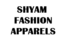 Shyam Fashion Apparels