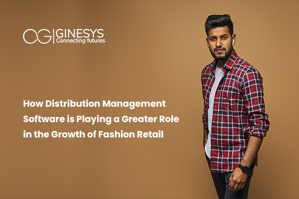 How Distribution Management Software is Playing a Greater Role in the Growth of Fashion Retail