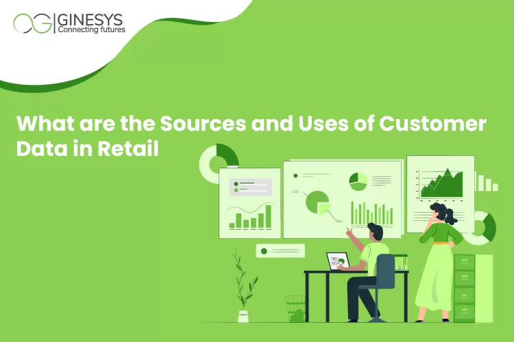 What are the sources and uses of customer data in retail?