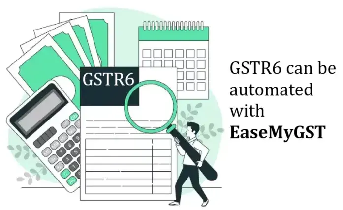  GSTR 6 Automation with EaseMyGST